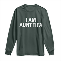 Funny I Am Aunt Tifa Long Sleeve Shirt Funny Political Sarcasm Patriotic Minimalist - Wonder Print Shop