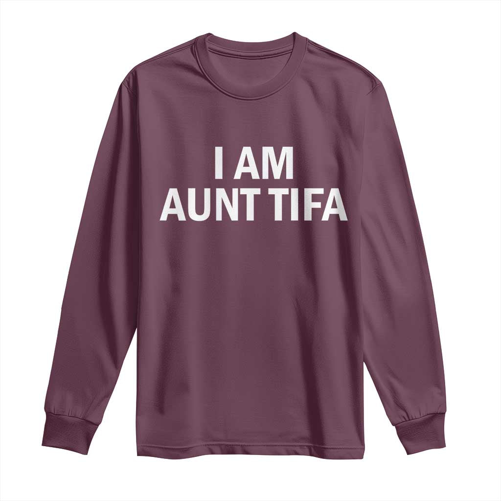 Funny I Am Aunt Tifa Long Sleeve Shirt Funny Political Sarcasm Patriotic Minimalist - Wonder Print Shop