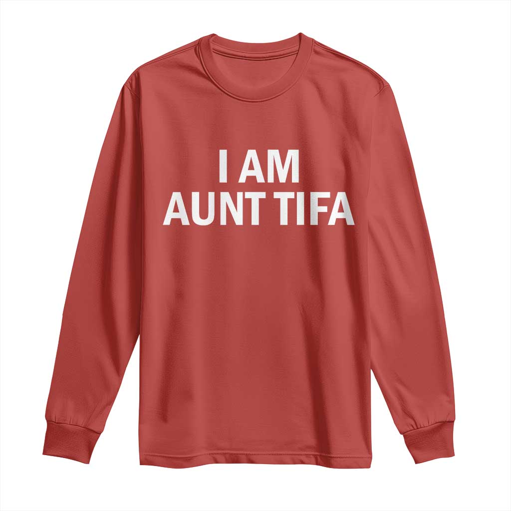 Funny I Am Aunt Tifa Long Sleeve Shirt Funny Political Sarcasm Patriotic Minimalist - Wonder Print Shop
