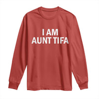 Funny I Am Aunt Tifa Long Sleeve Shirt Funny Political Sarcasm Patriotic Minimalist - Wonder Print Shop