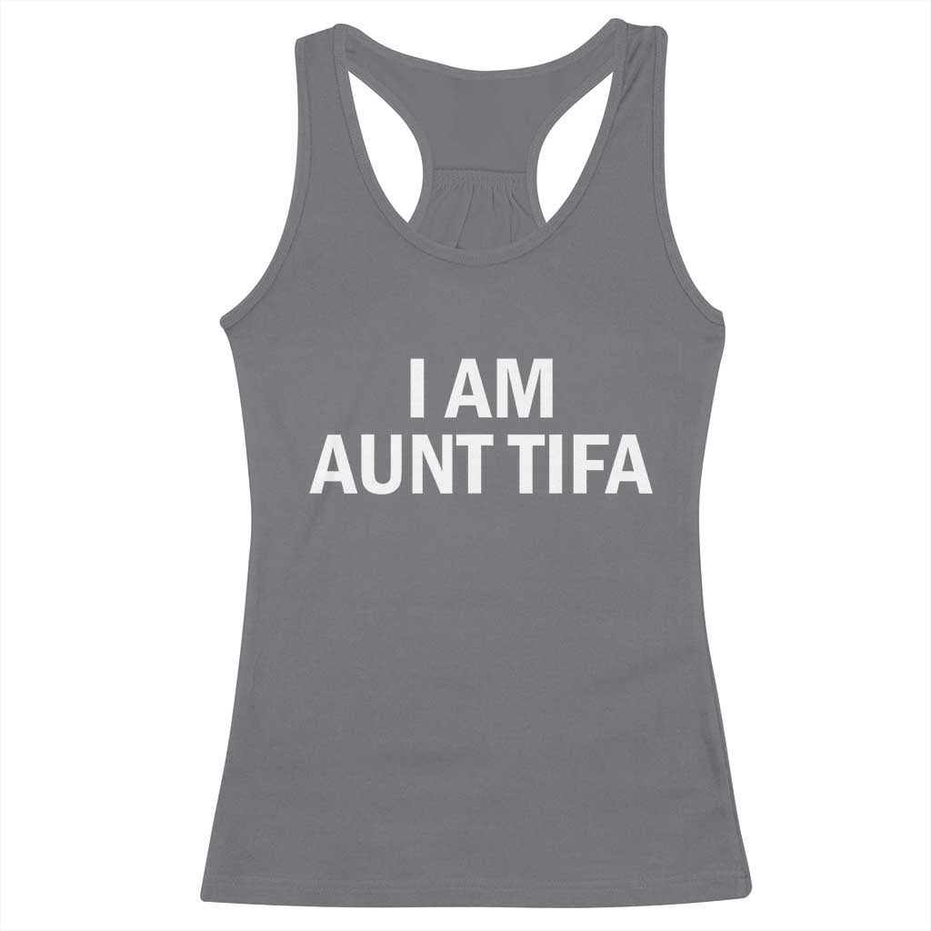 Funny I Am Aunt Tifa Racerback Tank Top Funny Political Sarcasm Patriotic Minimalist - Wonder Print Shop