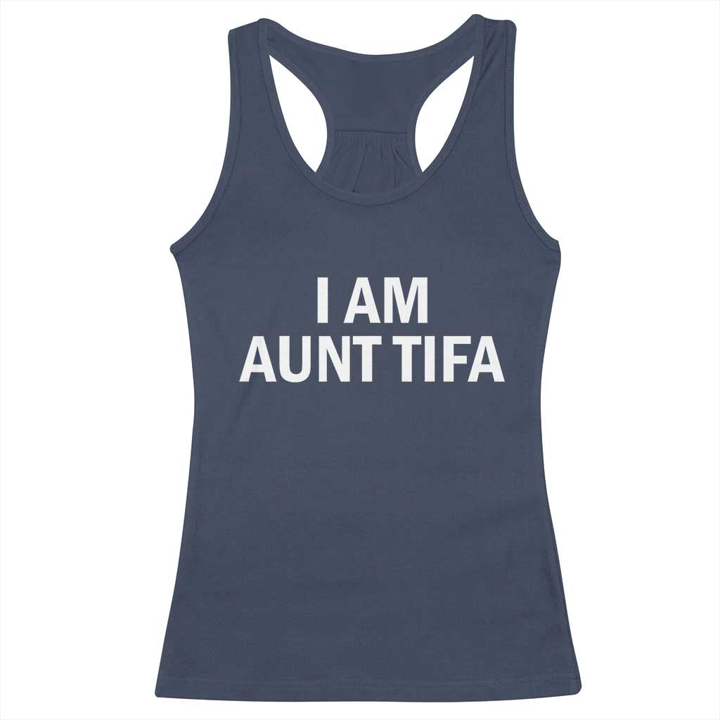 Funny I Am Aunt Tifa Racerback Tank Top Funny Political Sarcasm Patriotic Minimalist - Wonder Print Shop