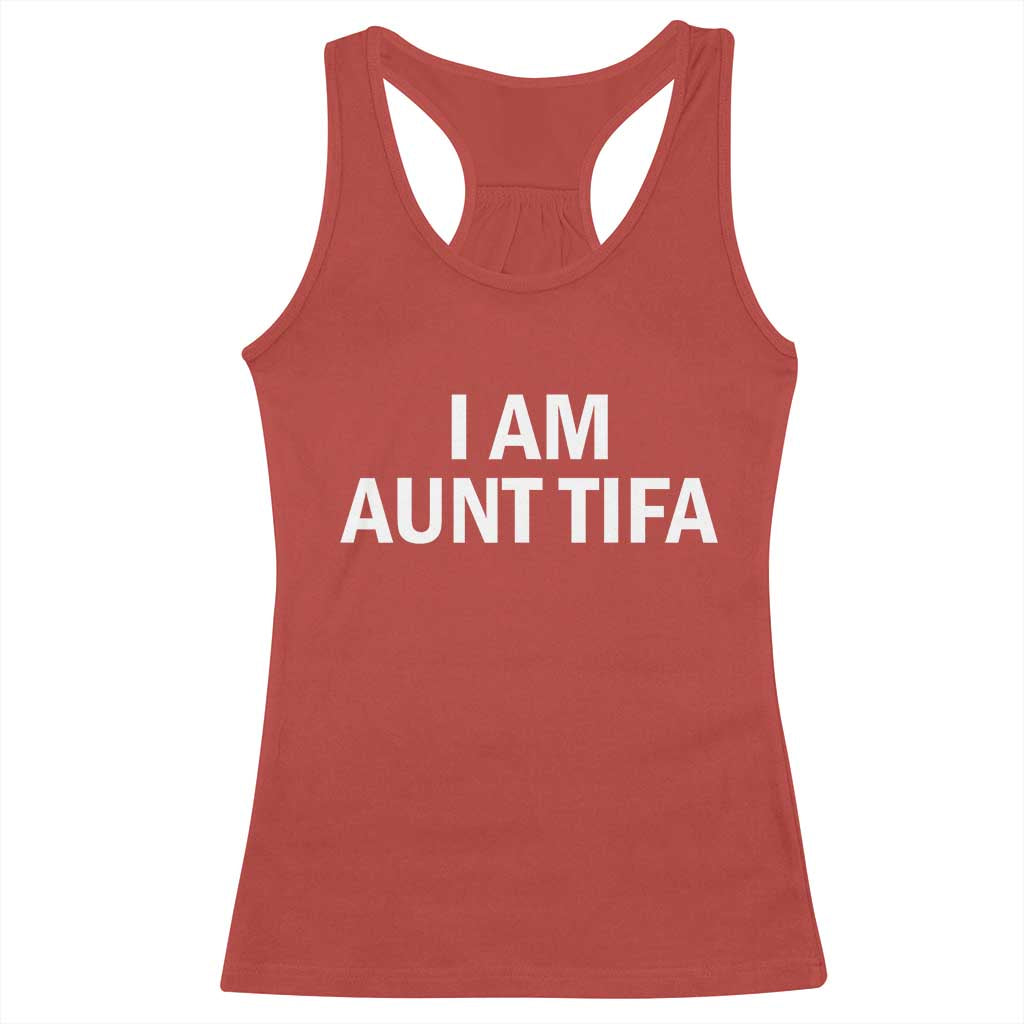 Funny I Am Aunt Tifa Racerback Tank Top Funny Political Sarcasm Patriotic Minimalist - Wonder Print Shop