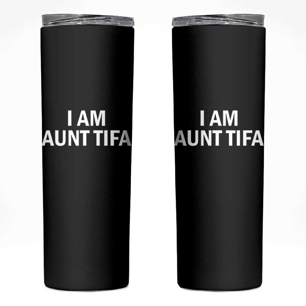 Funny I Am Aunt Tifa Skinny Tumbler Funny Political Sarcasm Patriotic Minimalist - Wonder Print Shop