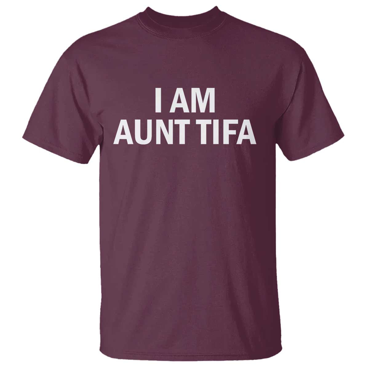 Funny I Am Aunt Tifa T Shirt Funny Political Sarcasm Patriotic Minimalist - Wonder Print Shop