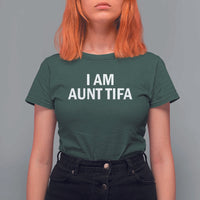 Funny I Am Aunt Tifa T Shirt For Women Funny Political Sarcasm Patriotic Minimalist - Wonder Print Shop