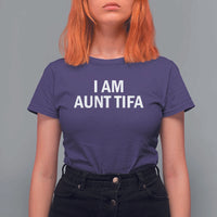 Funny I Am Aunt Tifa T Shirt For Women Funny Political Sarcasm Patriotic Minimalist - Wonder Print Shop