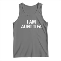Funny I Am Aunt Tifa Tank Top Funny Political Sarcasm Patriotic Minimalist - Wonder Print Shop