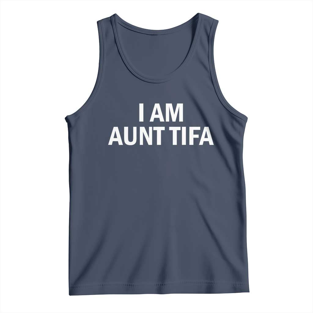 Funny I Am Aunt Tifa Tank Top Funny Political Sarcasm Patriotic Minimalist - Wonder Print Shop