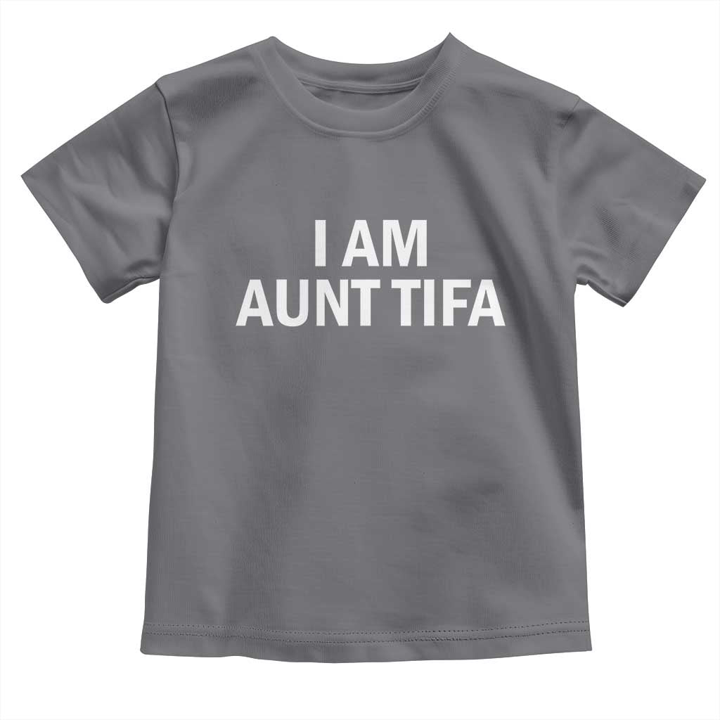 Funny I Am Aunt Tifa Toddler T Shirt Funny Political Sarcasm Patriotic Minimalist - Wonder Print Shop