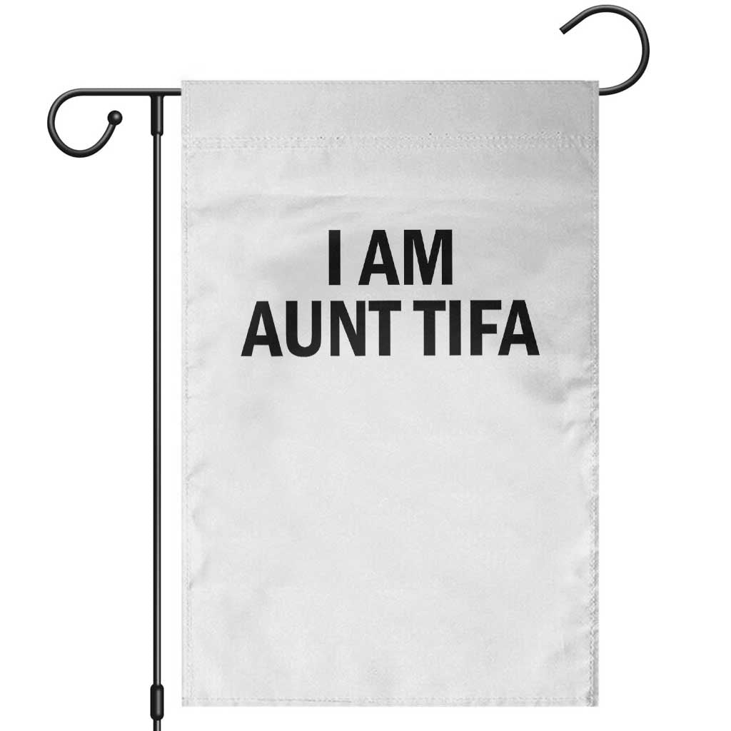 Funny I Am Aunt Tifa Garden Flag Sarcastic Political Satire Minimalist - Wonder Print Shop