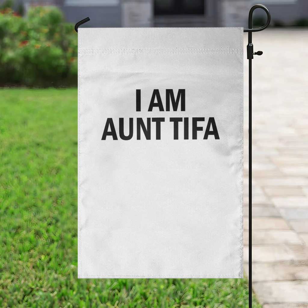 Funny I Am Aunt Tifa Garden Flag Sarcastic Political Satire Minimalist - Wonder Print Shop