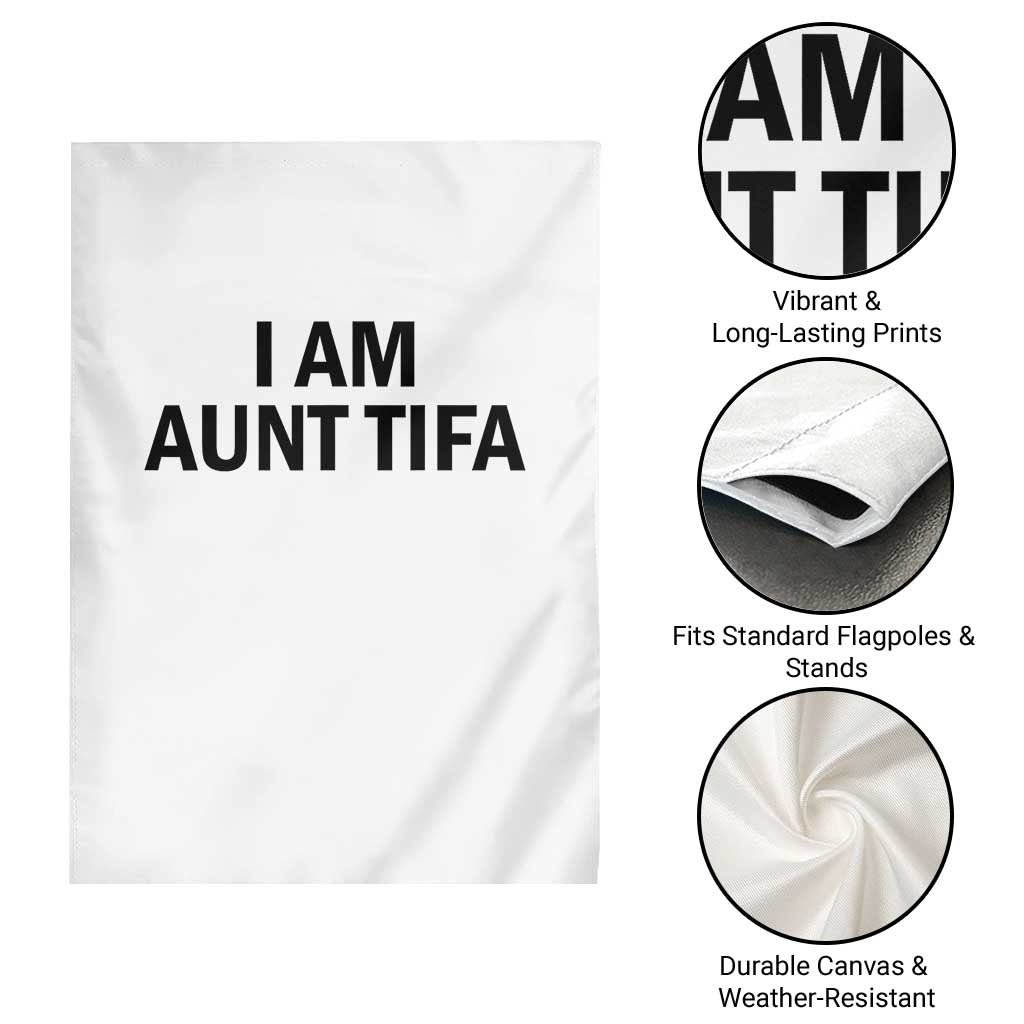 Funny I Am Aunt Tifa Garden Flag Sarcastic Political Satire Minimalist - Wonder Print Shop