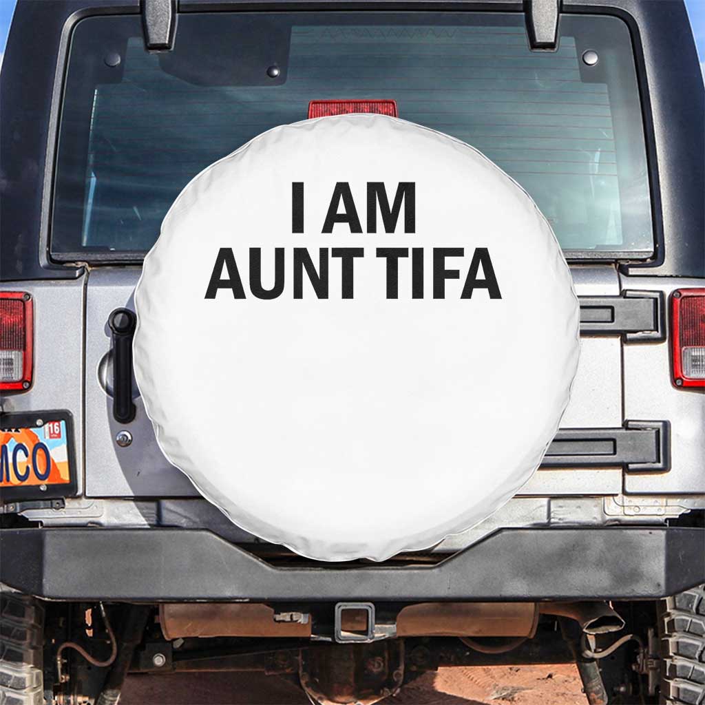 Funny I Am Aunt Tifa Spare Tire Cover Sarcastic Political Satire Minimalist - Wonder Print Shop