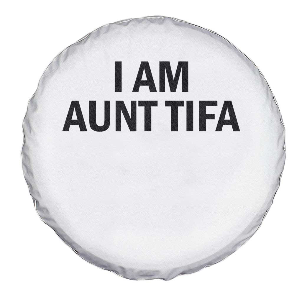 Funny I Am Aunt Tifa Spare Tire Cover Sarcastic Political Satire Minimalist - Wonder Print Shop
