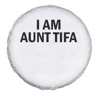 Funny I Am Aunt Tifa Spare Tire Cover Sarcastic Political Satire Minimalist - Wonder Print Shop