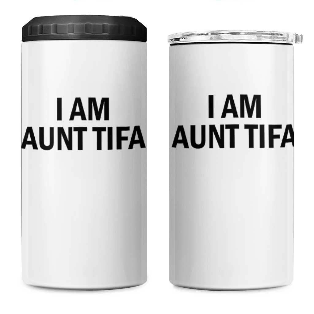 Funny I Am Aunt Tifa 4 in 1 Can Cooler Tumbler Sarcastic Political Satire Minimalist - Wonder Print Shop
