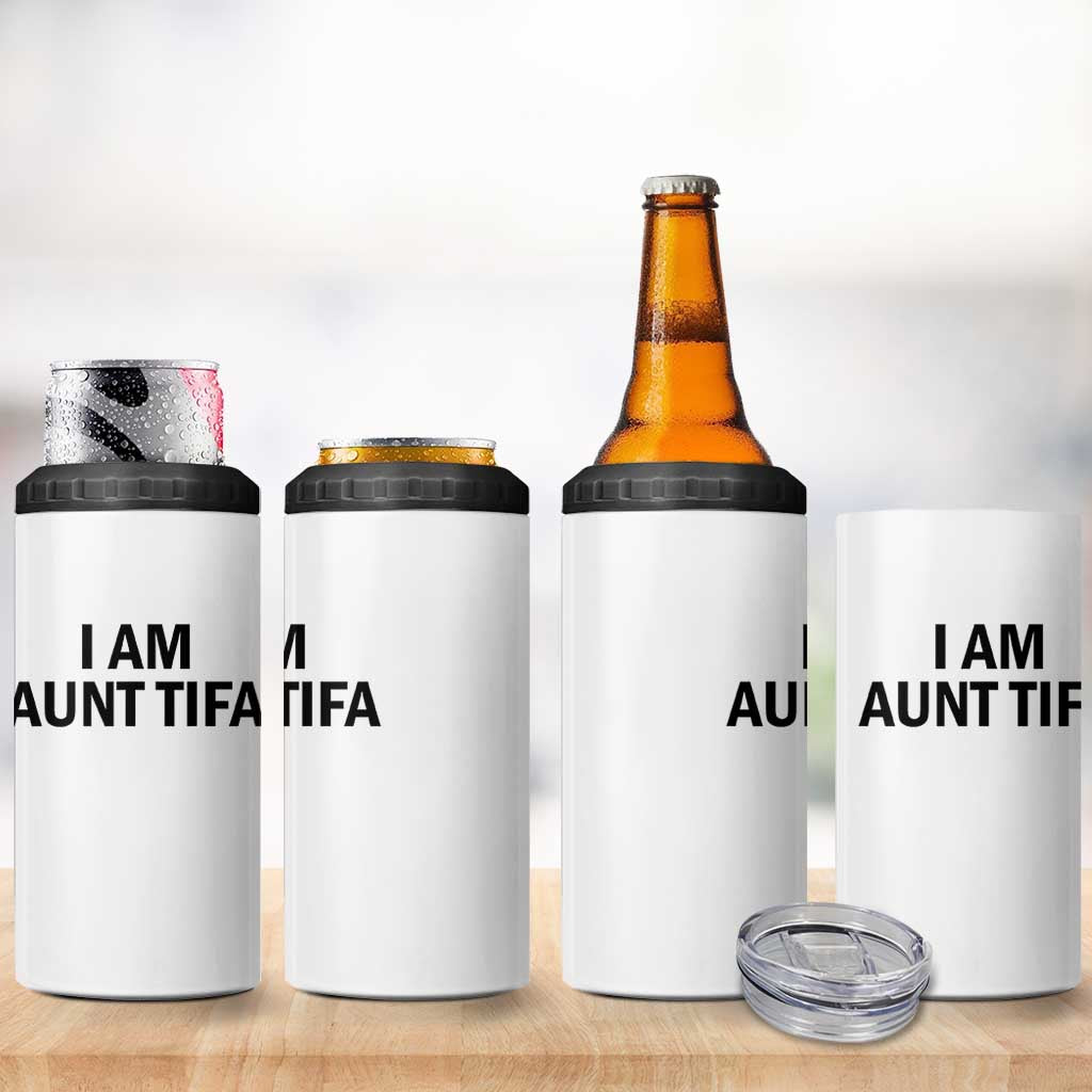 Funny I Am Aunt Tifa 4 in 1 Can Cooler Tumbler Sarcastic Political Satire Minimalist - Wonder Print Shop