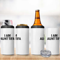 Funny I Am Aunt Tifa 4 in 1 Can Cooler Tumbler Sarcastic Political Satire Minimalist - Wonder Print Shop