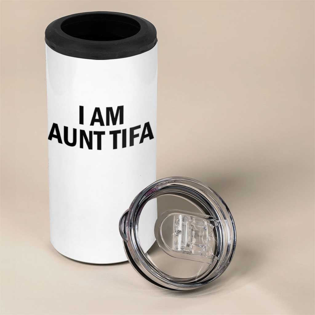 Funny I Am Aunt Tifa 4 in 1 Can Cooler Tumbler Sarcastic Political Satire Minimalist - Wonder Print Shop