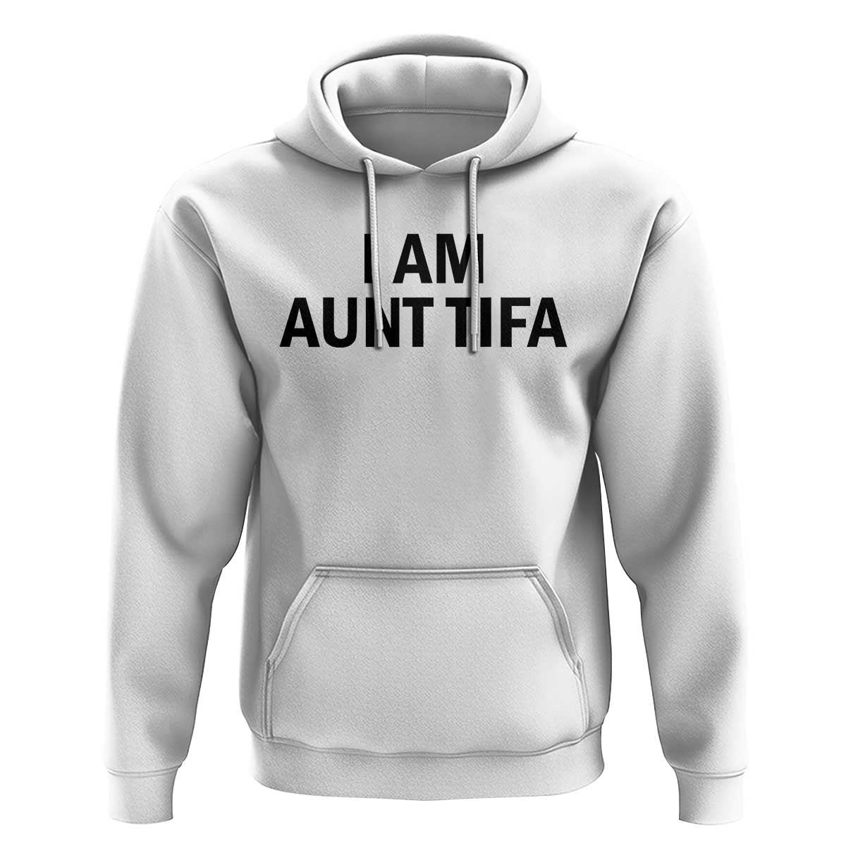Funny I Am Aunt Tifa Hoodie Sarcastic Political Satire Minimalist - Wonder Print Shop