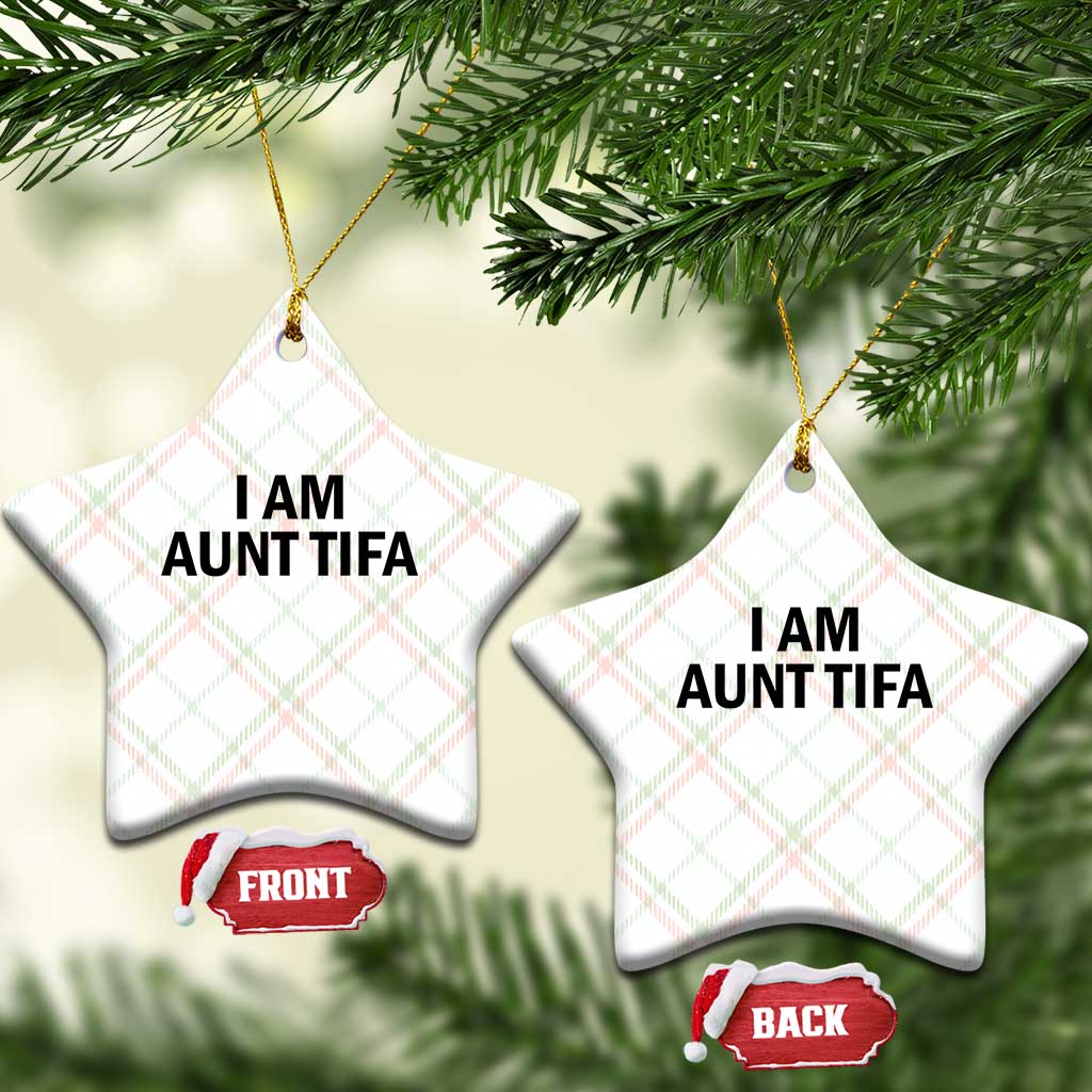 Funny I Am Aunt Tifa Ceramic Ornament Sarcastic Political Satire Minimalist - Wonder Print Shop