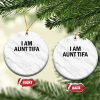 Funny I Am Aunt Tifa Ceramic Ornament Sarcastic Political Satire Minimalist - Wonder Print Shop
