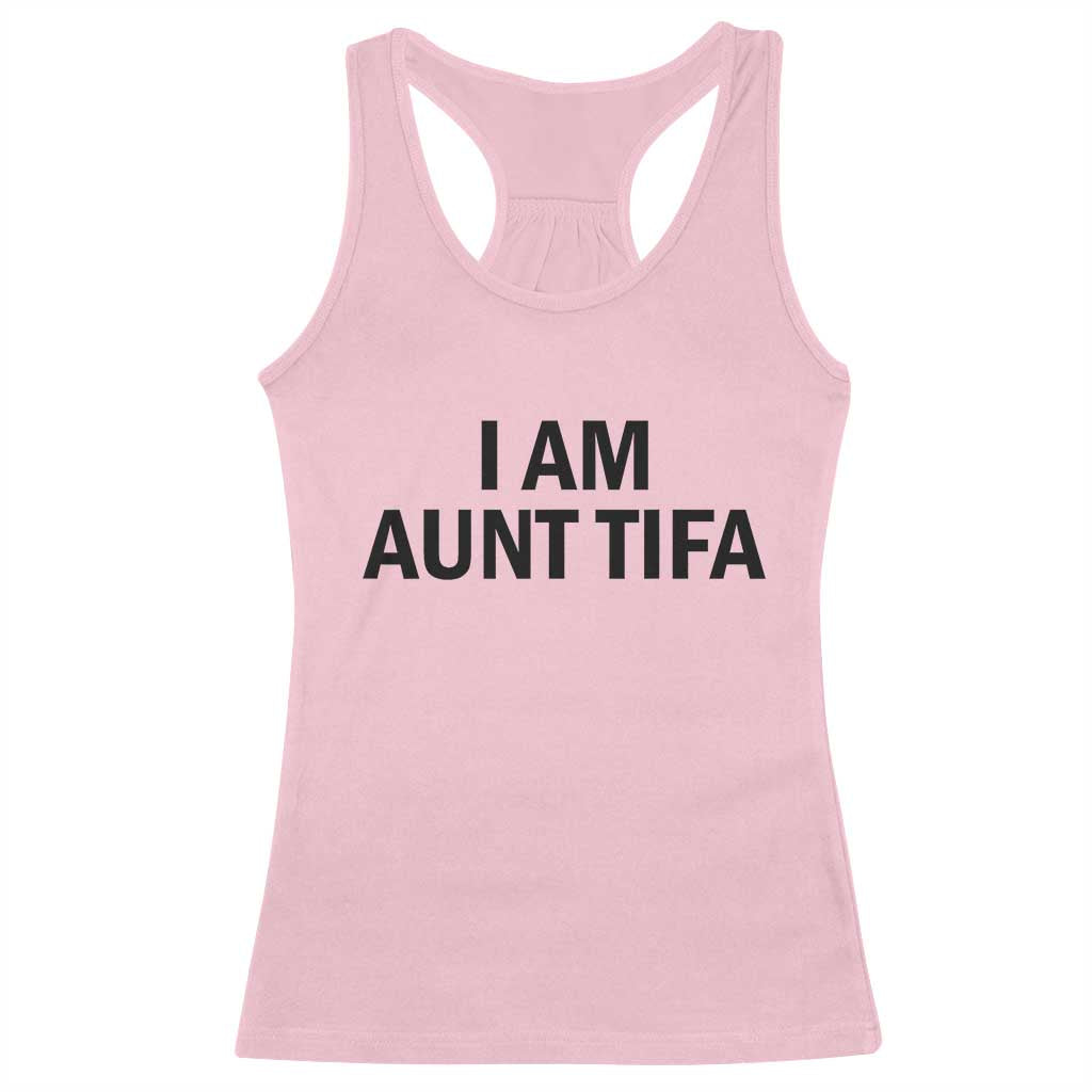 Funny I Am Aunt Tifa Racerback Tank Top Sarcastic Political Satire Minimalist - Wonder Print Shop