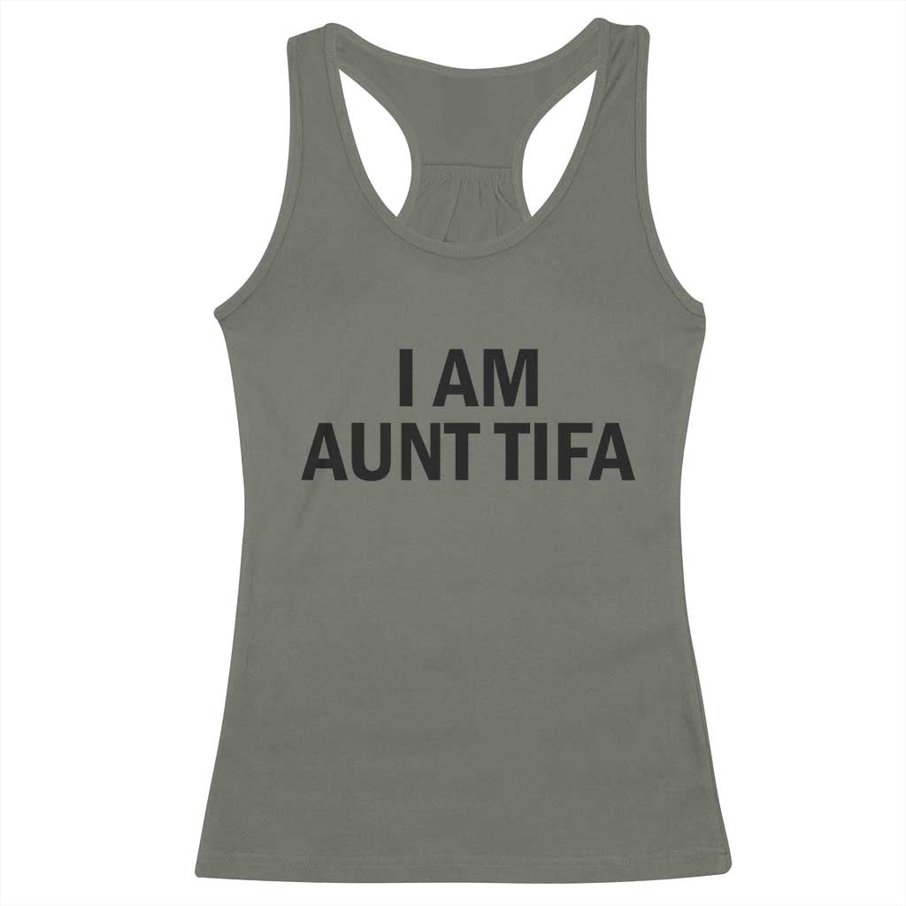 Funny I Am Aunt Tifa Racerback Tank Top Sarcastic Political Satire Minimalist - Wonder Print Shop