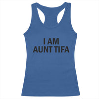 Funny I Am Aunt Tifa Racerback Tank Top Sarcastic Political Satire Minimalist - Wonder Print Shop