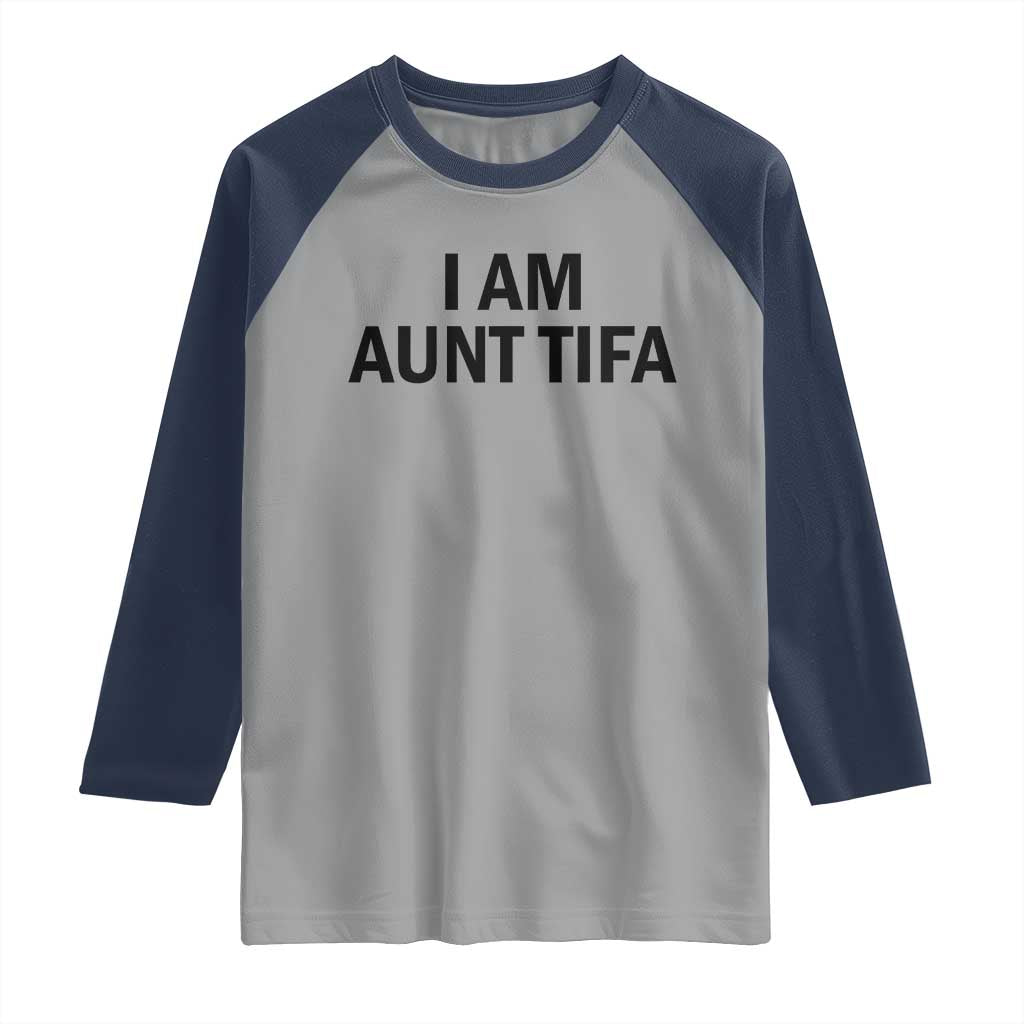 Funny I Am Aunt Tifa Raglan Shirt Sarcastic Political Satire Minimalist - Wonder Print Shop