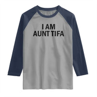 Funny I Am Aunt Tifa Raglan Shirt Sarcastic Political Satire Minimalist - Wonder Print Shop
