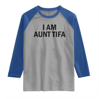Funny I Am Aunt Tifa Raglan Shirt Sarcastic Political Satire Minimalist - Wonder Print Shop