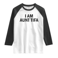 Funny I Am Aunt Tifa Raglan Shirt Sarcastic Political Satire Minimalist - Wonder Print Shop