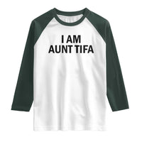 Funny I Am Aunt Tifa Raglan Shirt Sarcastic Political Satire Minimalist - Wonder Print Shop