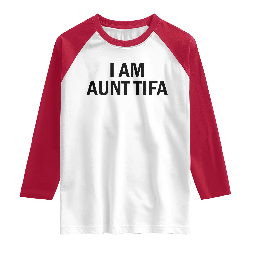 Funny I Am Aunt Tifa Raglan Shirt Sarcastic Political Satire Minimalist - Wonder Print Shop