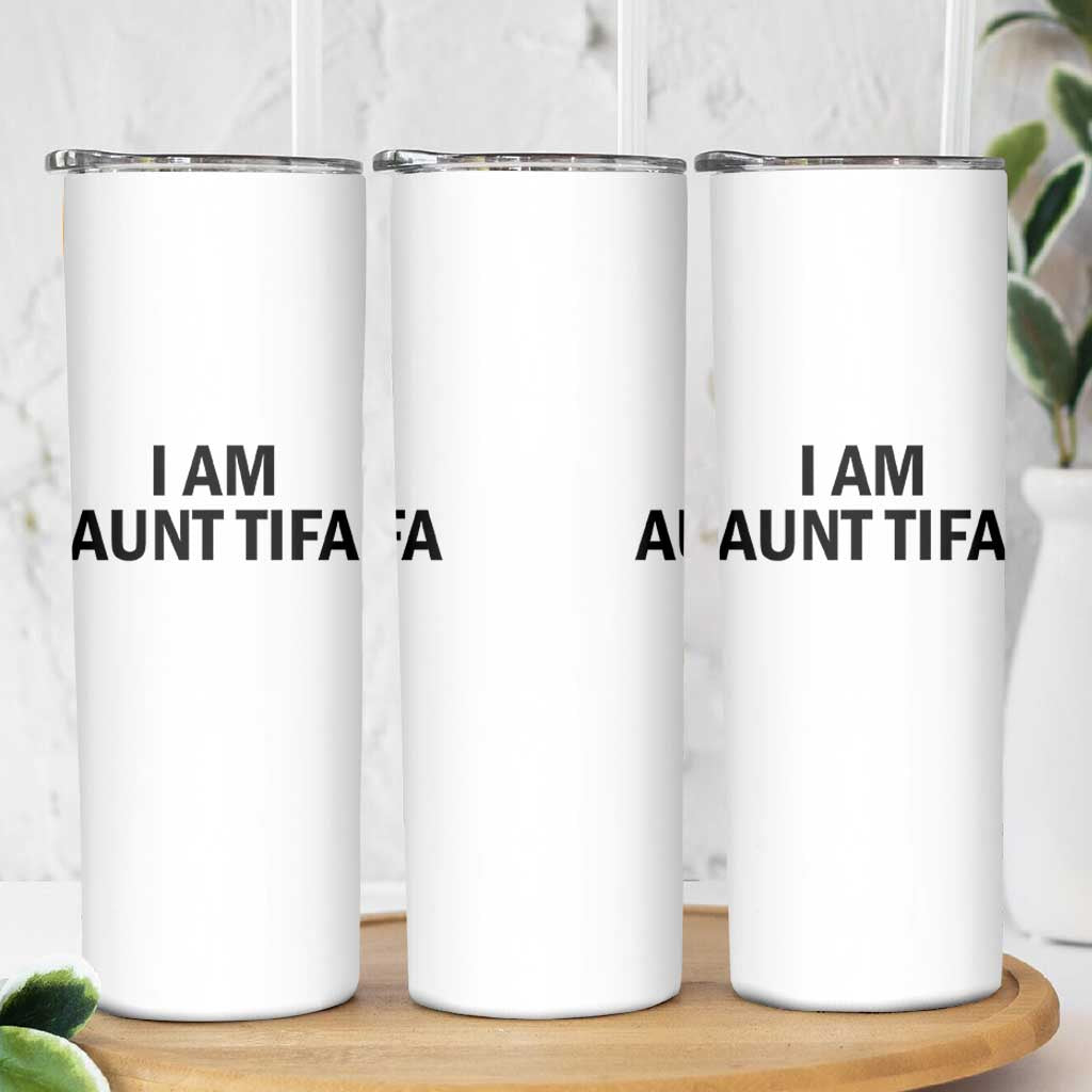 Funny I Am Aunt Tifa Skinny Tumbler Sarcastic Political Satire Minimalist - Wonder Print Shop