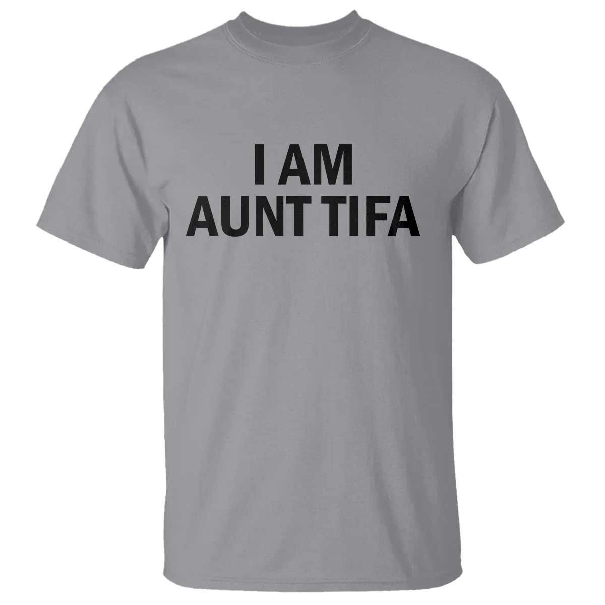Funny I Am Aunt Tifa T Shirt Sarcastic Political Satire Minimalist - Wonder Print Shop