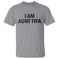 Funny I Am Aunt Tifa T Shirt Sarcastic Political Satire Minimalist - Wonder Print Shop