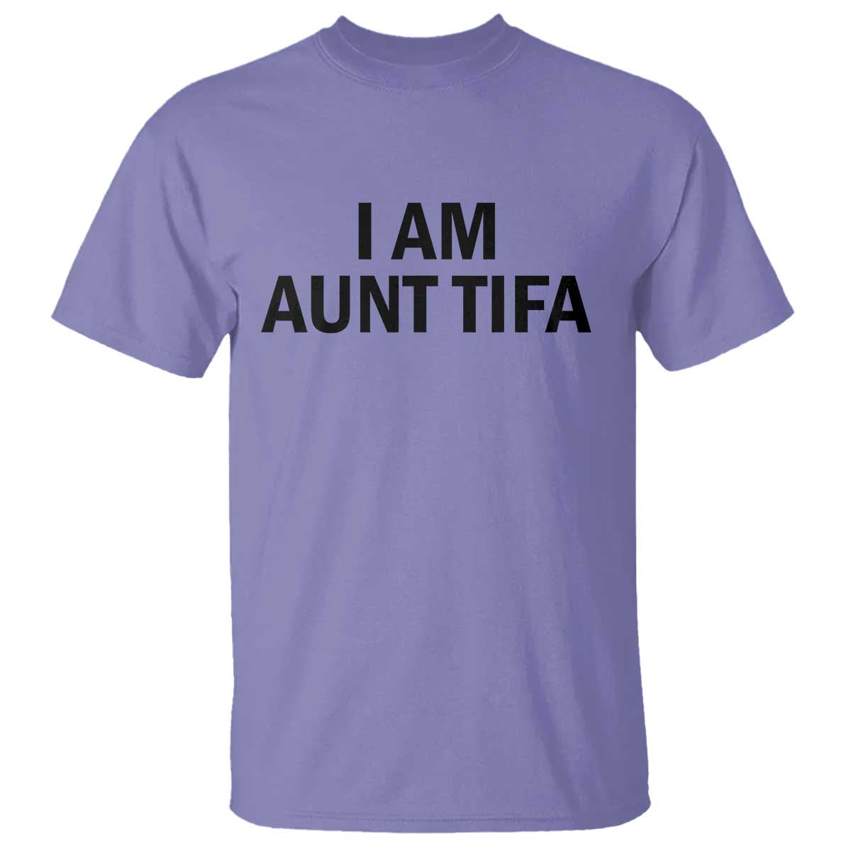 Funny I Am Aunt Tifa T Shirt Sarcastic Political Satire Minimalist - Wonder Print Shop