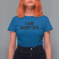 Funny I Am Aunt Tifa T Shirt For Women Sarcastic Political Satire Minimalist - Wonder Print Shop