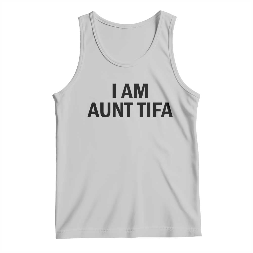 Funny I Am Aunt Tifa Tank Top Sarcastic Political Satire Minimalist - Wonder Print Shop