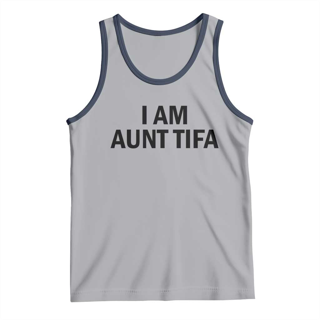 Funny I Am Aunt Tifa Tank Top Sarcastic Political Satire Minimalist - Wonder Print Shop
