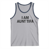 Funny I Am Aunt Tifa Tank Top Sarcastic Political Satire Minimalist - Wonder Print Shop