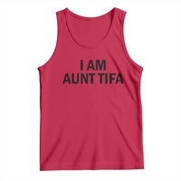 Funny I Am Aunt Tifa Tank Top Sarcastic Political Satire Minimalist - Wonder Print Shop