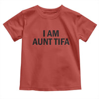 Funny I Am Aunt Tifa Toddler T Shirt Sarcastic Political Satire Minimalist - Wonder Print Shop