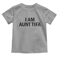 Funny I Am Aunt Tifa Toddler T Shirt Sarcastic Political Satire Minimalist - Wonder Print Shop