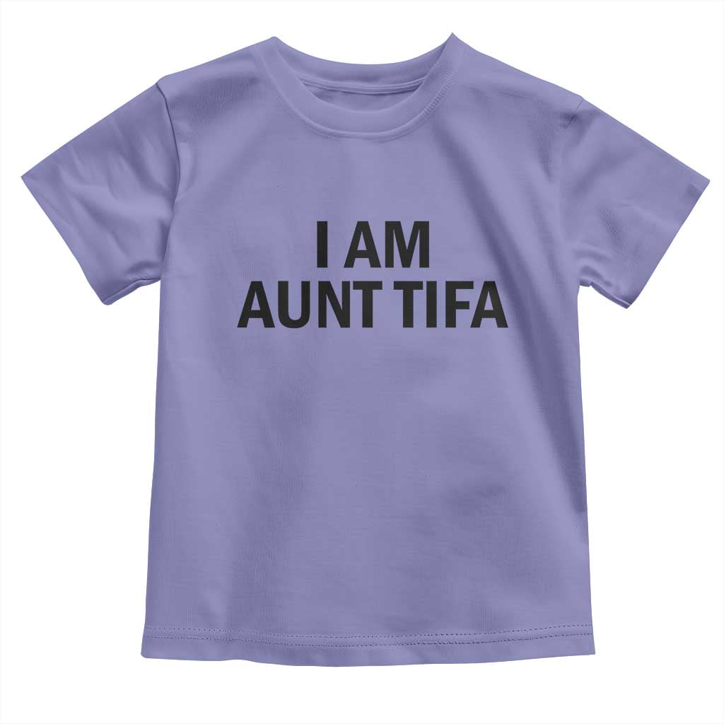 Funny I Am Aunt Tifa Toddler T Shirt Sarcastic Political Satire Minimalist - Wonder Print Shop