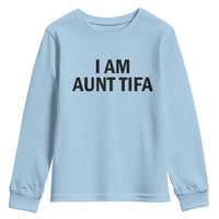 Funny I Am Aunt Tifa Youth Sweatshirt Sarcastic Political Satire Minimalist - Wonder Print Shop
