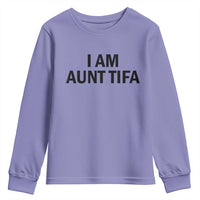 Funny I Am Aunt Tifa Youth Sweatshirt Sarcastic Political Satire Minimalist - Wonder Print Shop